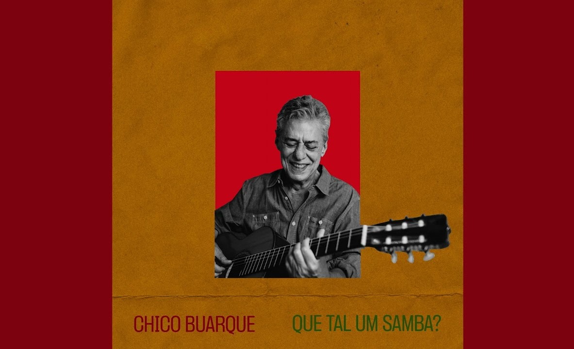 ''Que tal um Samba'', nova música de Chico Buarque
