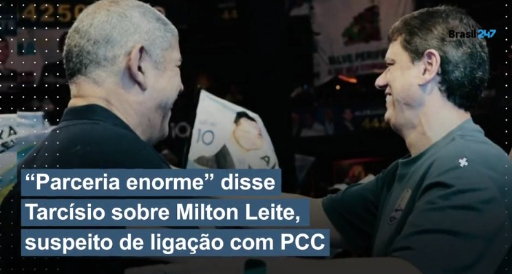 'Parceria enorme', disse Tarcísio sobre Milton Leite, suspeito de ligação com PCC