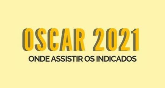Oscar 2021: saiba onde assistir os filmes indicados